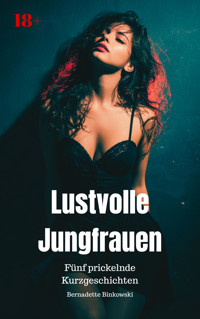 Lustvolle Jungfrauen - Bernadette Binkowski - E-Book