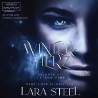 Winterherz - Knights of Ice and Fire, Band 1 (ungekürzt) - Lara Steel - Hörbuch