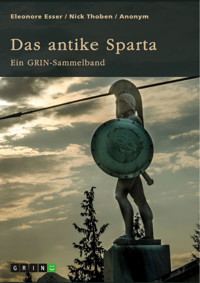 Das antike Sparta. Besonderheiten der Verfassung und der spartanischen Knabenausbildung - Nick Thoben - E-Book