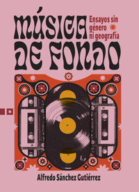Música de fondo - Alfredo Sánchez Gutiérrez - E-Book