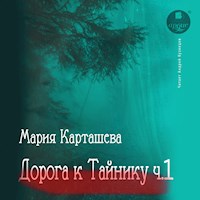 Дорога к Тайнику. Часть 1 - Мария Карташева - Hörbuch