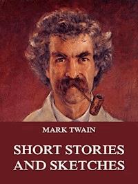 Short Stories And Sketches - Mark Twain - E-Book