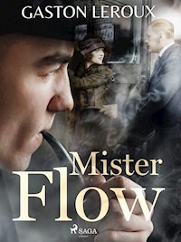 Mister Flow - Gaston Leroux - E-Book