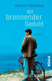 Mit brennender Geduld - Antonio Skármeta - E-Book