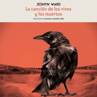 La canción de los vivos y los muertos - Jesmyn Ward - Hörbuch