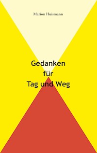 Gedanken für Tag und Weg - Marion Huismann - E-Book