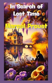 In Search of Lost Time - Marcel Proust - E-Book