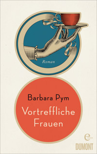 Vortreffliche Frauen - Barbara Pym - E-Book