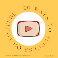 20 Ways to Success on Youtube - Chris Parker - Hörbuch