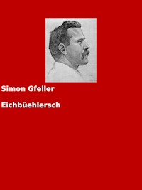 Eichbüehlersch - Simon Gfeller - E-Book