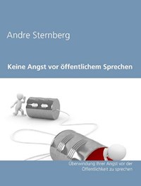 Keine Angst vor öffentlichem Sprechen - Andre Sternberg - E-Book