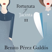 Fortunata y Jacinta. Parte segunda - Benito Pérez Galdòs - Hörbuch