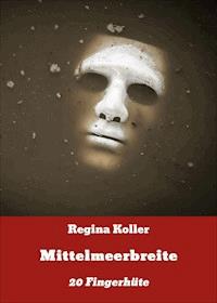 Mittelmeerbreite - Regina Koller - E-Book