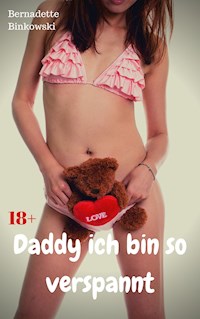 Daddy ich bin so verspannt - Bernadette Binkowski - E-Book