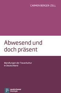 Abwesend und doch präsent - Carmen Berger-Zell - E-Book