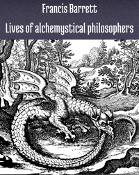 Lives of alchemystical philosophers - Barrett Francis - E-Book
