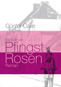 Ein Duft von Pfingstrosen - Günter Cave - E-Book