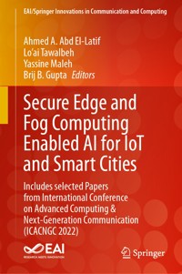 Secure Edge and Fog Computing Enabled AI for IoT and Smart Cities -  - E-Book
