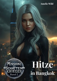 Hitze in Bangkok - Amelie Wild - E-Book