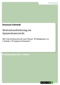 Motivationsförderung im Spanischunterricht - Emanuel Schmidt - E-Book