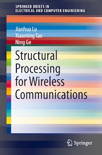Structural Processing for Wireless Communications - Jianhua Lu - E-Book