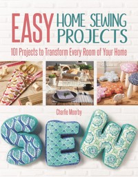 Easy Home Sewing Projects - Charlie Moorby - E-Book