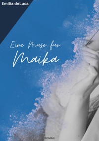 Eine Muse für Maika - Emilia deLuca - E-Book