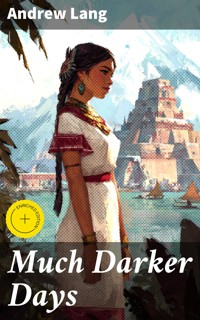 Much Darker Days - Andrew Lang - E-Book