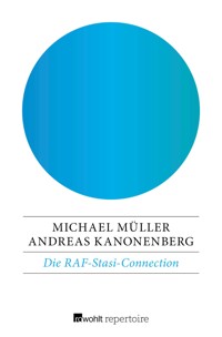 Die RAF-Stasi-Connection - Andreas Kanonenberg - E-Book