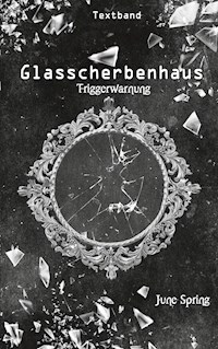 Glasscherbenhaus - June Spring - E-Book