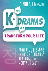 How K-Dramas Can Transform Your Life - Jeanie Y. Chang - E-Book