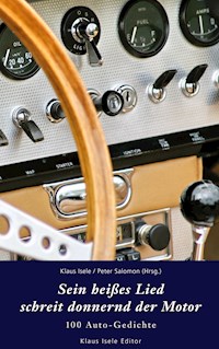 Sein heißes Lied schreit donnernd der Motor - Peter Salomon - E-Book