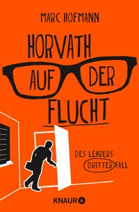 Horvath auf der Flucht - Marc Hofmann - E-Book
