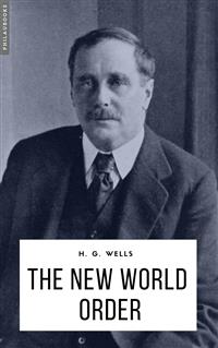 The New World Order - Herbert George Wells - E-Book