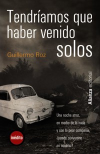 Tendríamos que haber venido solos - Guillermo Roz - E-Book