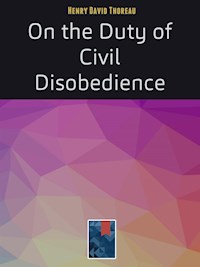 On the Duty of Civil Disobedience - Henry David Thoreau - E-Book