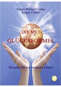 Die MET Glücksformel - Rainer Franke - E-Book