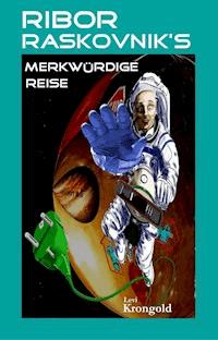 Ribor Raskovnik's merkwürdige Reise - Levi Krongold - E-Book