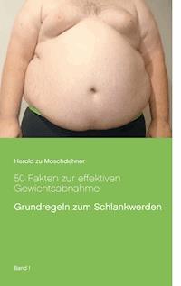 50 Fakten zur effektiven Gewichtsabnahme - Herold zu Moschdehner - E-Book