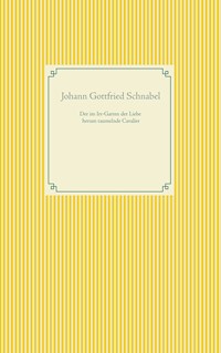 Der im Irr-Garten der Liebe herum taumelnde Cavalier - Johann Gottfried Schnabel - E-Book