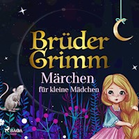 Brüder Grimms Märchen für kleine Mädchen - Brüder Grimm - Hörbuch