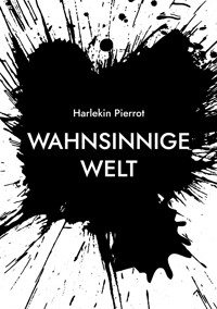Wahnsinnige Welt - Harlekin Pierrot - E-Book