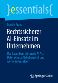 Rechtssicherer AI-Einsatz im Unternehmen - Franz Martin - E-Book