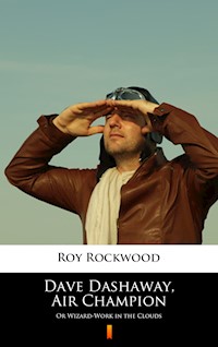 Dave Dashaway, Air Champion - Roy Rockwood - E-Book