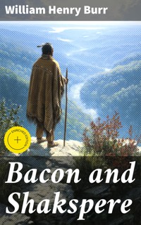 Bacon and Shakspere - William Henry Burr - E-Book