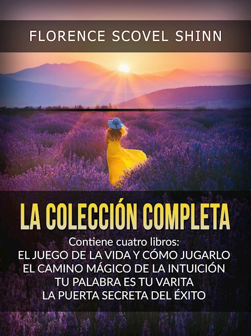 La Colección Completa (Traducido) Florence Scovel Shinn E-Book