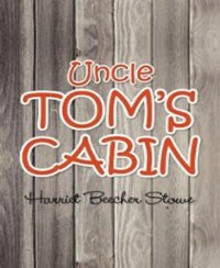 Uncle Tom's Cabin - Harriet Beecher-Stowe - E-Book