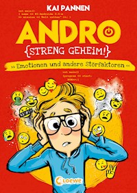 Andro, streng geheim! (Band 2) - Emotionen und andere Störfaktoren - Kai Pannen - E-Book