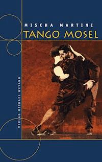Tango Mosel - Mischa Martini - E-Book