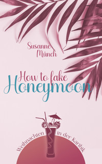 How to fake honeymoon - Susanne Münch - E-Book